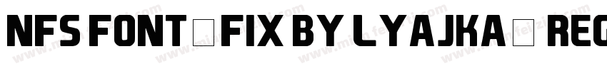NFS font(FIX BY LYAJKA) Regular字体转换